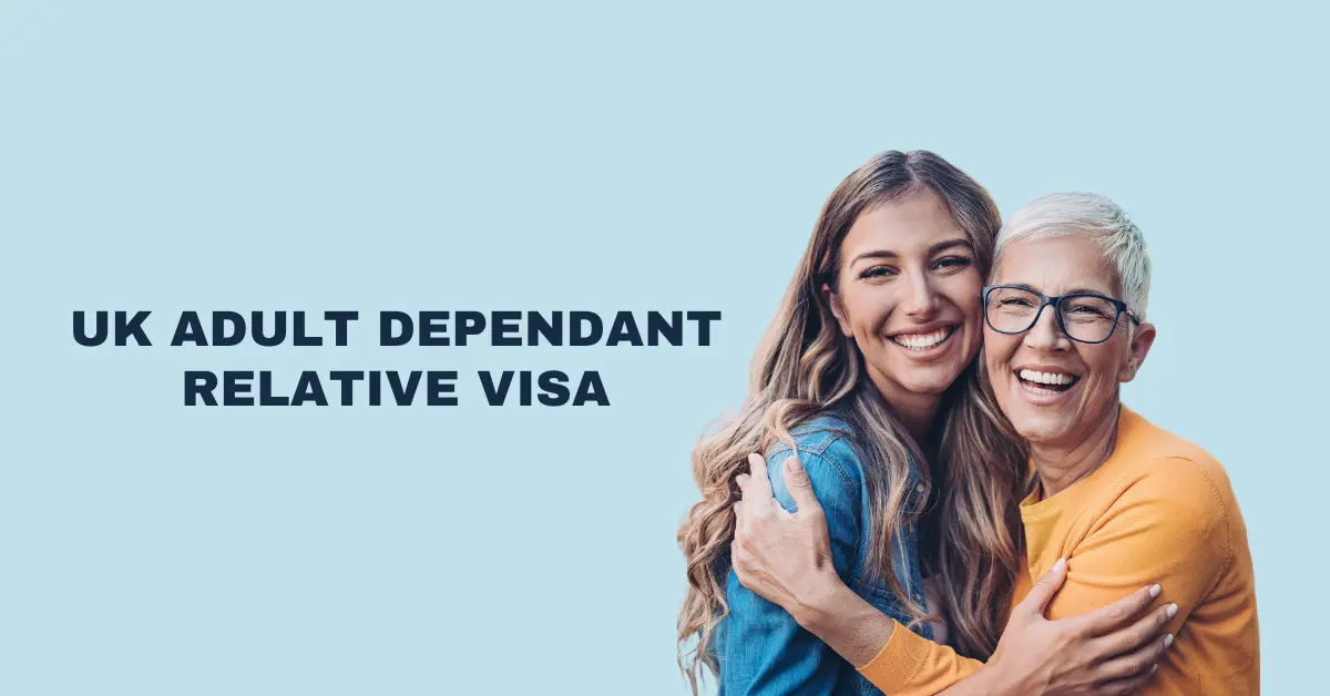 UK Adult Dependant Relative Visa A Comprehensive Guide UK Visa Lawyers